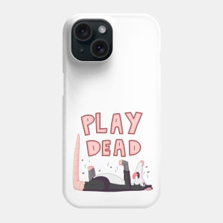 Play Dead Phone Case