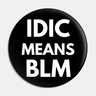 IDIC Means BLM - White Text Pin