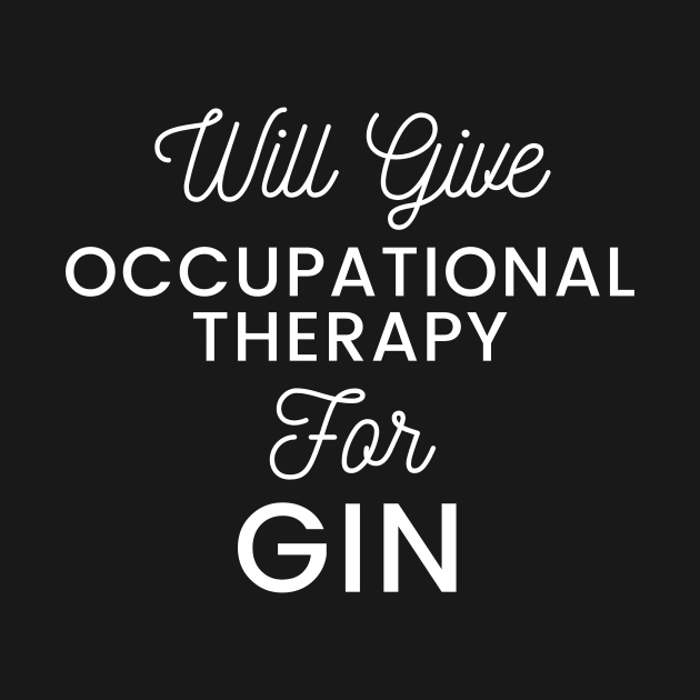 Will give Occupational Therapy for gin typography design for gin loving Occupational Therapists by BlueLightDesign