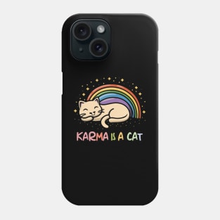 Karma Is A Cat Phone Case