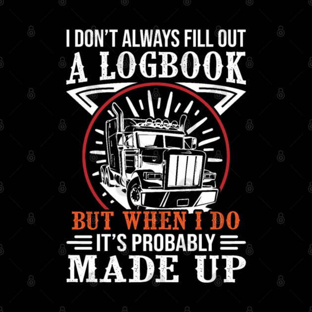 I Don't Always Fill out a Logbook But When I Do Its probably made up by kenjones