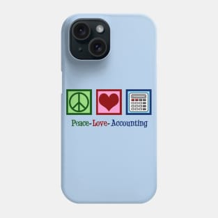 Peace Love Accounting Phone Case