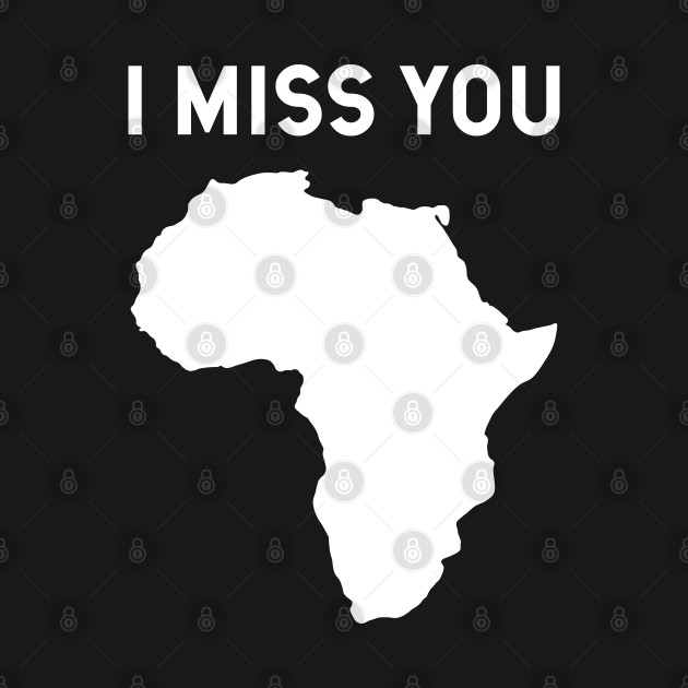 Disover I miss you Africa - Africa - T-Shirt