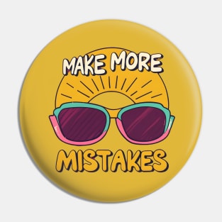 Make More Mistakes: Vibrant Summer Vibes with Sunglasses Pin