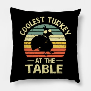 Coolest Turkey At The Table  To enable all product Pillow