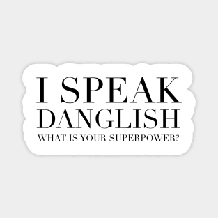 I speak Danglish what is your Super Power? Magnet