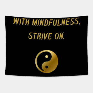 With Mindfulness, Strive On. Tapestry