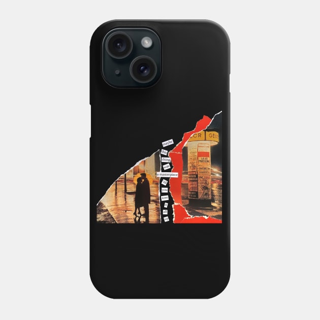 maybe this thing was a masterpiece Phone Case by treacherousxhope