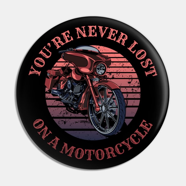 You're never lost on a motorcycle, Biker life, Bikers Pin by Lekrock Shop