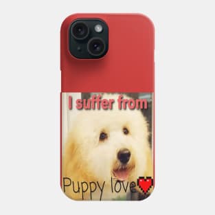 I suffer from puppy love Phone Case