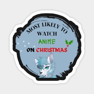 Most Likely To Watch Anime On Christmas Magnet