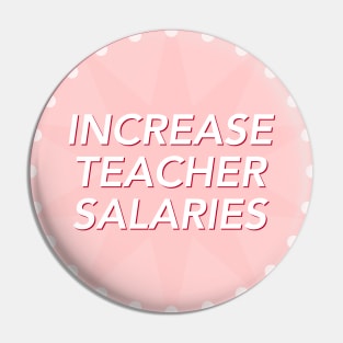 Increase Teacher Salary - Fair Pay For Teachers Pin