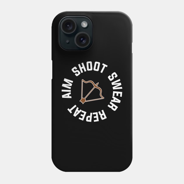 Aim Shoot Swear Repeat Phone Case by AdultSh*t