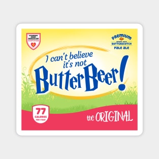 I Can't Believe It's Not Butter Beer! Magnet