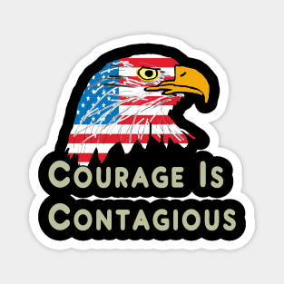 Courage Is Contagious Magnet