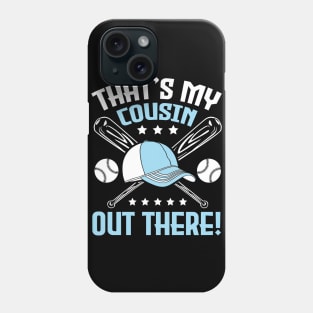 Baseball That's My Cousin Out There Player Sister Brother Phone Case