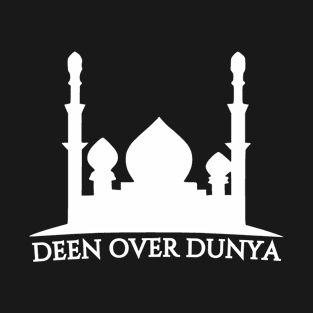 Deen Over Dunya Islamic Mosque Muslim T-Shirt