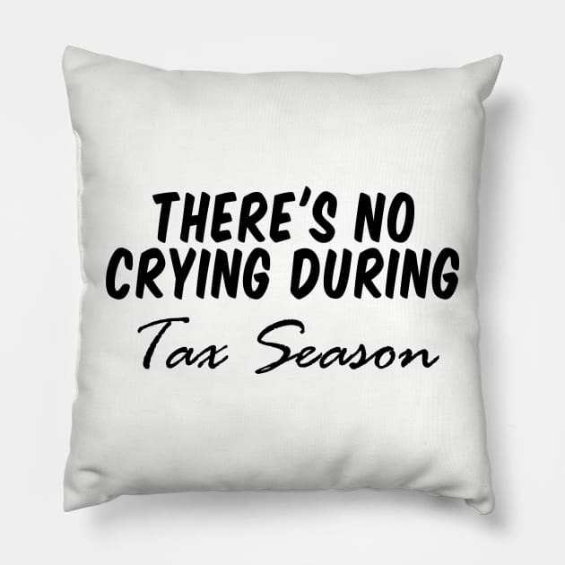 there's no crying during tax season, Accountant Shirt CPA Shirt Cpa Gift New cpa Shirt Gift for cpa Accountant Gift cpa Exam No Crying During Tax Season Pillow by Giftyshoop