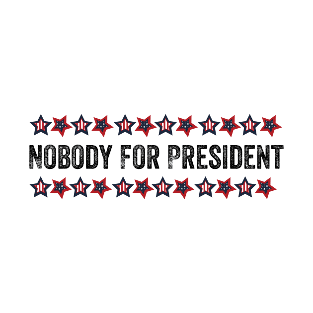 Nobody For President 2020 by nezar7