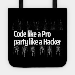 Code like a Pro party like a Hacker Tote