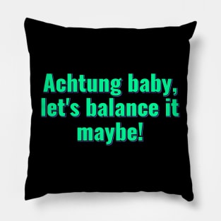 Achtung Baby Balancing Act Pillow