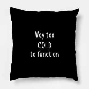 Too Cold! Pillow