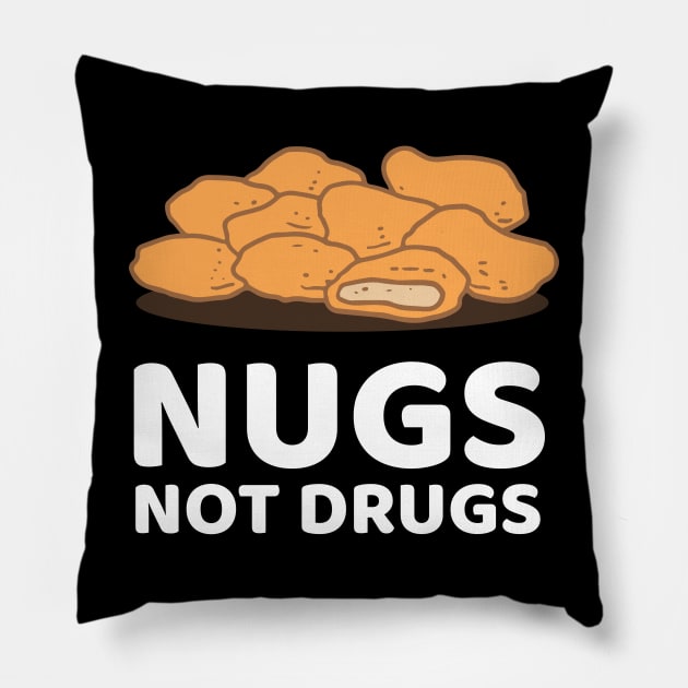 Nugs Not Drugs Pillow by JKA