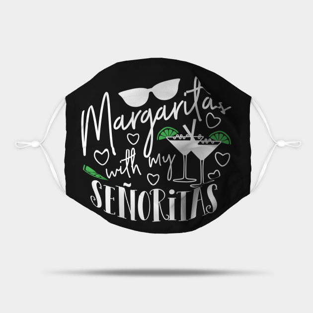 Margaritas with my Senoritas Margarita Mask TeePublic