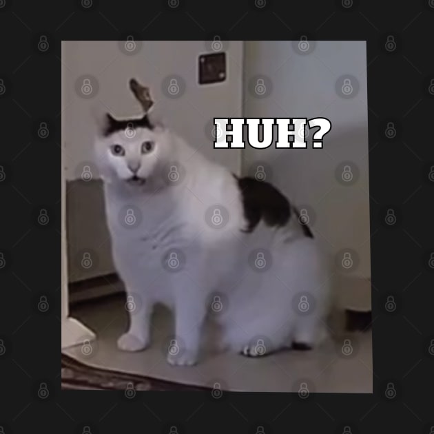 Huh Cat Meme by LaroyaloTees