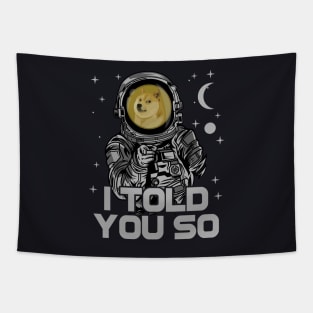 Astronaut Dogecoin DOGE Coin I Told You So Crypto Token Cryptocurrency Wallet Birthday Gift For Men Women Kids Tapestry