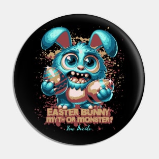 Easter Bunny Myth Or Monster Funny Easter Bunny Monster Pin