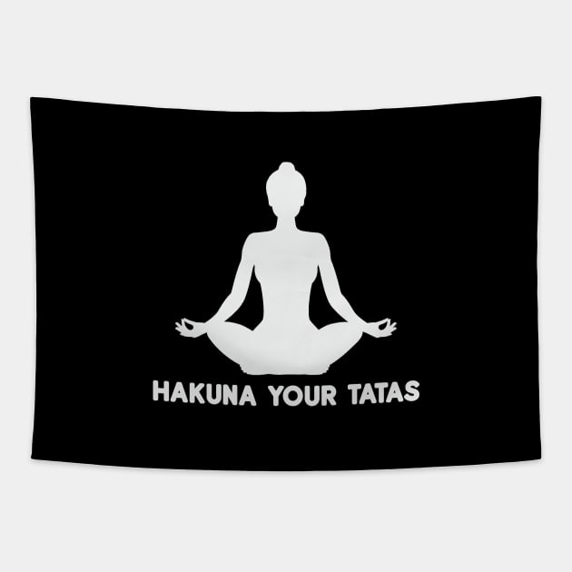 Hakuna your tatas funny yoga Tapestry by gegogneto