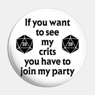 If you want to see my Crits join my party Pin