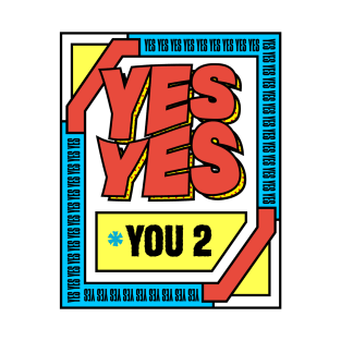 yes yes f* you too T-Shirt