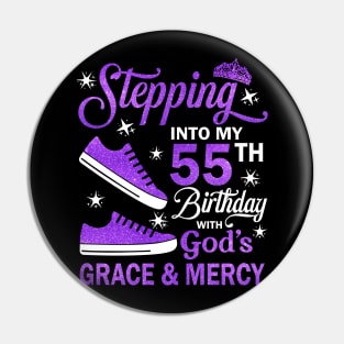 Stepping Into My 55th Birthday With God's Grace & Mercy Bday Pin