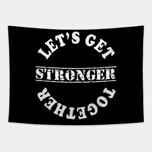 Lets Get Stronger Together Tapestry