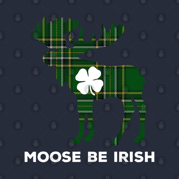 Moose Be Irish Funny St. Patrick's Day Shamrock by dewinpal