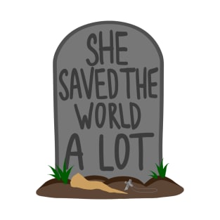 She Saved the World A Lot T-Shirt