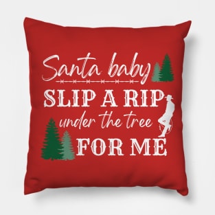 Rip Christmas Santa Baby Slip a Rip Under the Tree Pillow