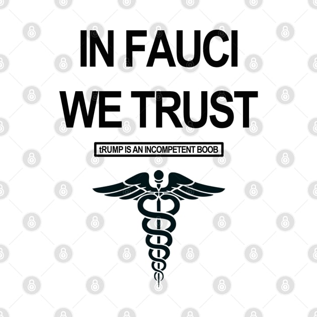 In Fauci We Trust - tRump is an incompetent boob by skittlemypony