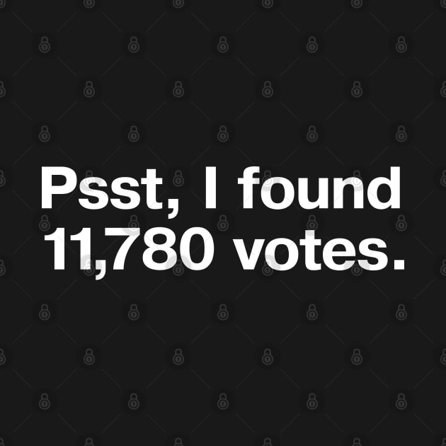 Psst, I found 11,780 votes. by TheBestWords