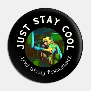 Just Stay Cool and Stay Focused. Pin