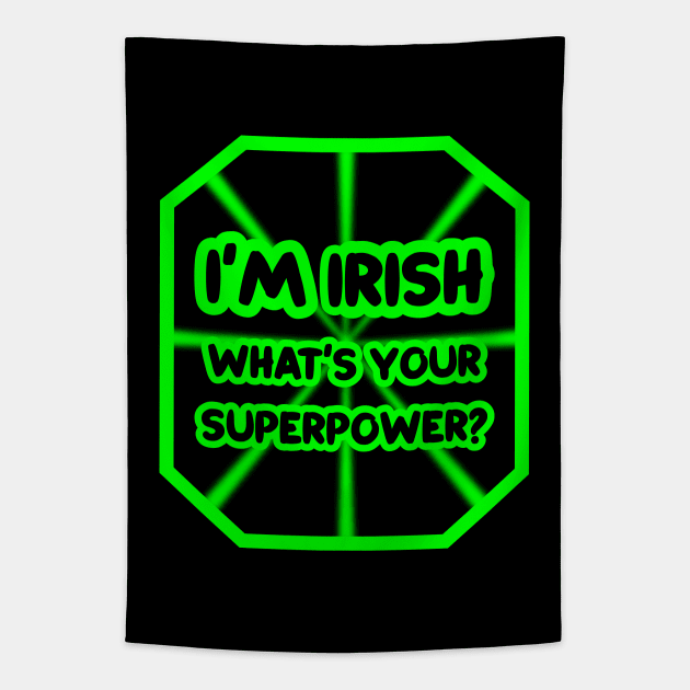 I'm Irish, what's your superpower? Tapestry by colorsplash