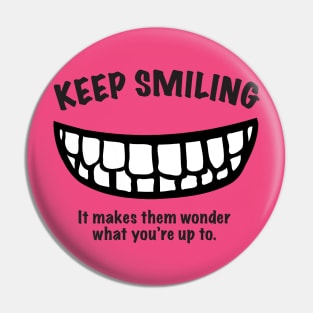 Keep Smiling Pin