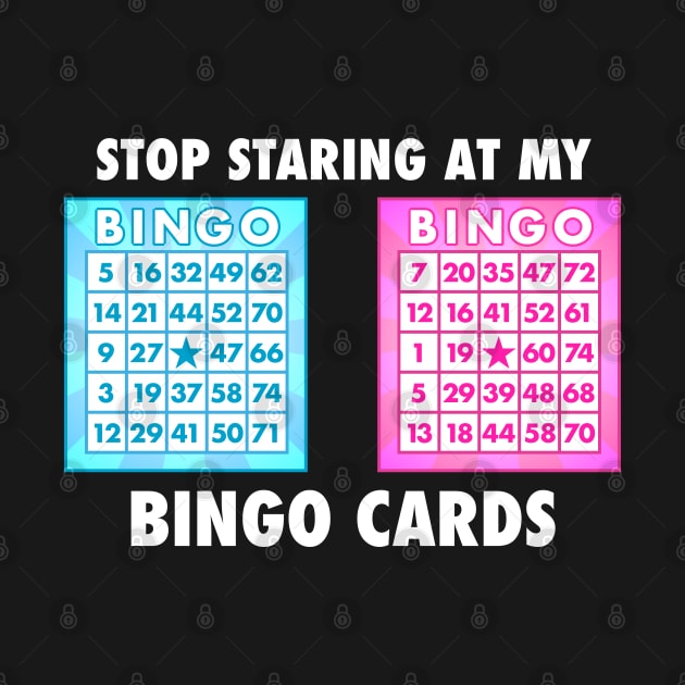 Funny Bingo Queen - Stop Staring At My Bingo Cards design graphic by Vector Deluxe