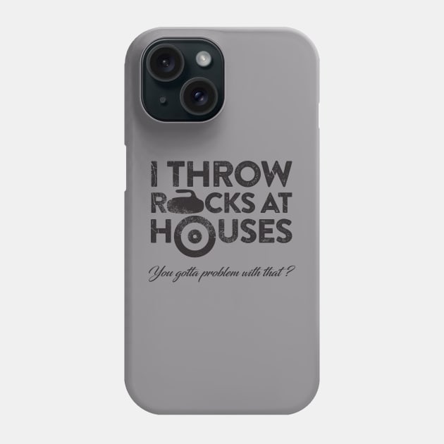 I Throw Rocks at Houses Phone Case by JP