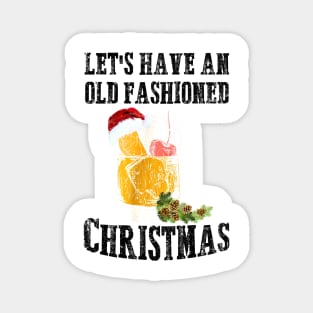 LET'S HAVE AN OLD FASHIONED CHRISTMAS Magnet