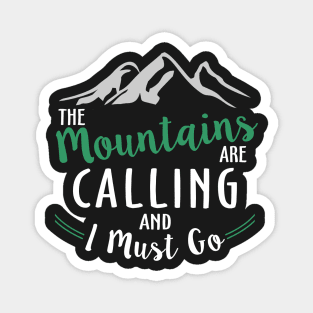 The Mountains are Calling and I Must Go Magnet