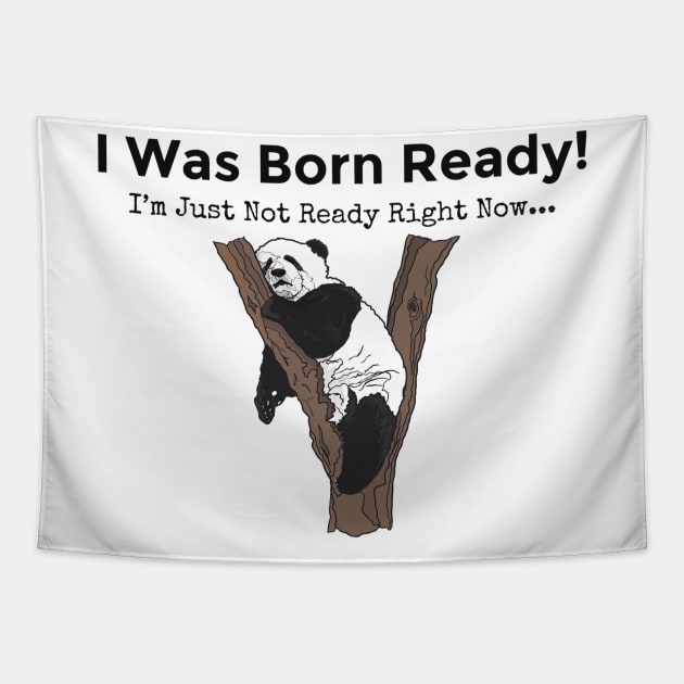 I Was Born Ready Tapestry by Edaleina