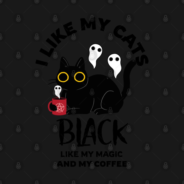 Disover I Like My Cats Black Like My Magic And My Coffee - Halloween Black Cat - T-Shirt